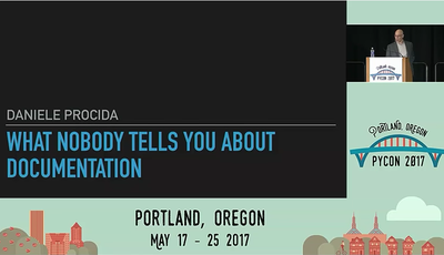 How Documentation Works, and How to Make It Work for Your Project (PyCon 2017 Must-See Talk 3/6)